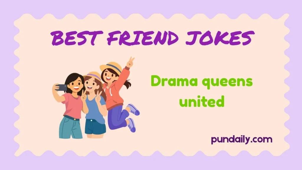 best friend jokes