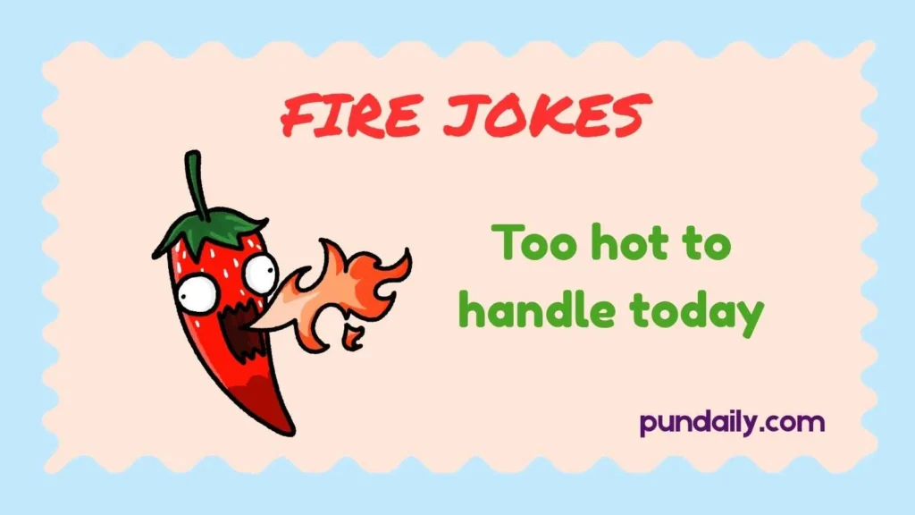 fire jokes