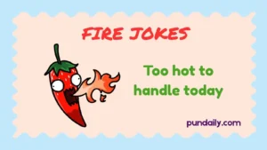 fire jokes