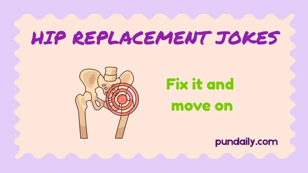 hip replacement jokes