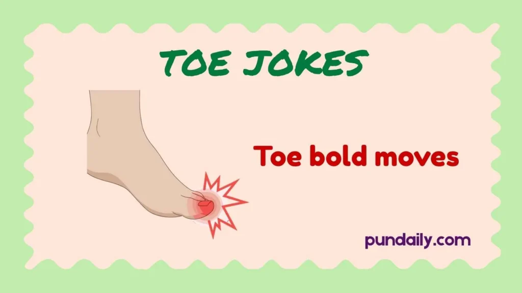 toe jokes