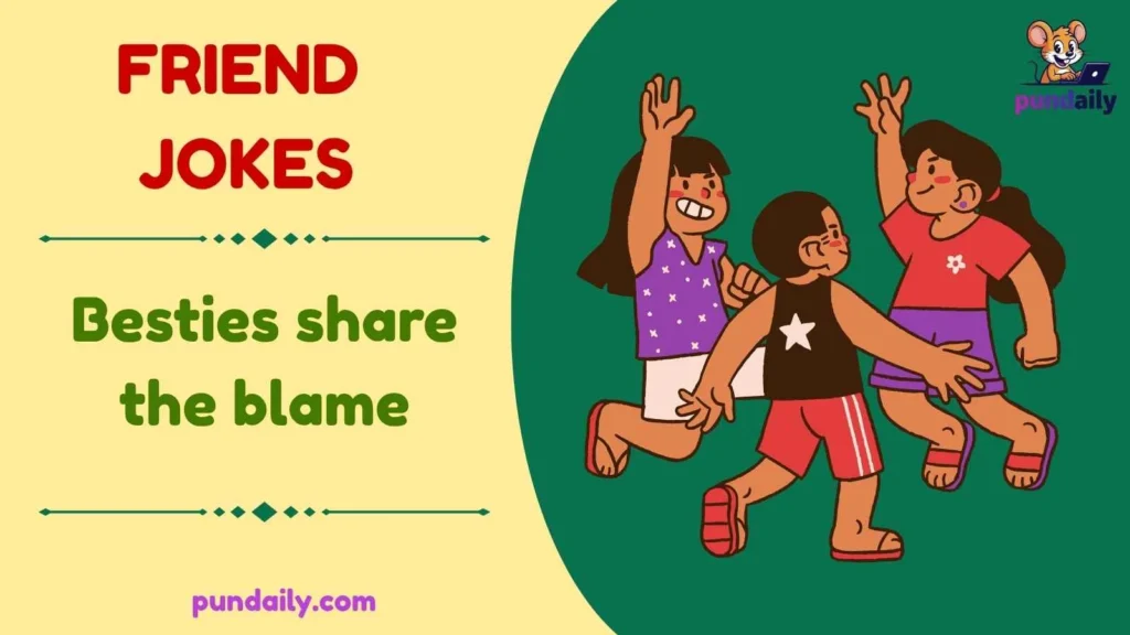friend jokes