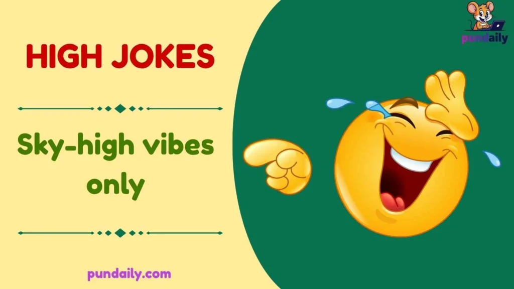 high jokes