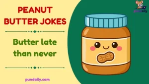 peanut butter jokes