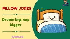 pillow jokes
