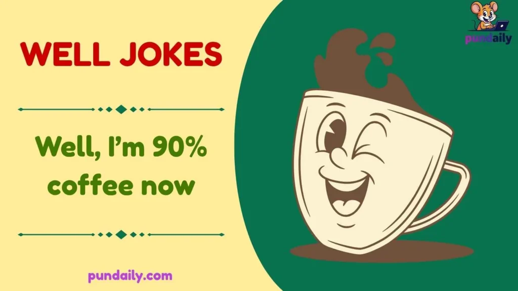 well jokes